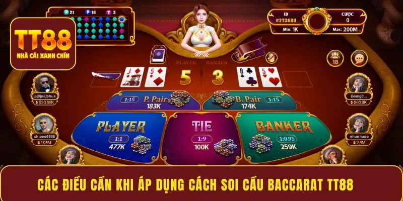 Các điều cần khi áp dụng cách soi cầu Baccarat TT88