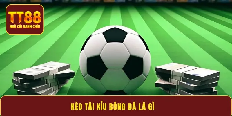 Kèo tài xỉu bóng đá là gì? Các bước đọc chuẩn xác nhất