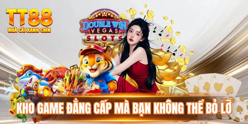 Kho game đẳng cấp mà bạn không thể bỏ lỡ